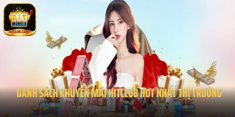 Danh sách khuyến mãi Hitclub hot nhất thị trường